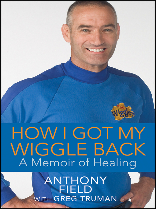 Title details for How I Got My Wiggle Back by Anthony Field - Available